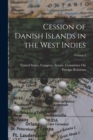 Image for Cession of Danish Islands in the West Indies; Volume 2