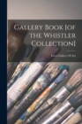 Image for Gallery Book [of the Whistler Collection]