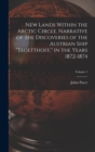 Image for New Lands Within the Arctic Circle. Narrative of the Discoveries of the Austrian Ship &quot;Tegetthoff,&quot; in the Years 1872-1874; Volume 1