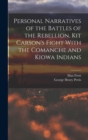 Image for Personal Narratives of the Battles of the Rebellion. Kit Carson&#39;s Fight With the Comanche and Kiowa Indians
