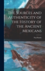 Image for The Sources and Authenticity of the History of the Ancient Mexicans