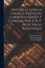 Image for Arte de la lengua tarasca, dispuesto con nuevo estilo y claridad por el r. p. m. fr. Diego Basalenque