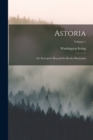 Image for Astoria; or, Enterprise Beyond the Rocky Mountains; Volume 1