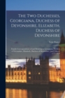 Image for The two Duchesses, Georgiana, Duchess of Devonshire, Elizabeth, Duchess of Devonshire