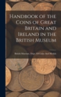 Image for Handbook of the Coins of Great Britain and Ireland in the British Museum