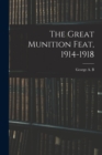 Image for The Great Munition Feat, 1914-1918