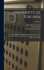 Image for University of Virginia; its History, Influence, Equipment and Characteristics, With Biographical Sketches and Portraits of Founders, Benefactors, Officers and Alumni; Volume 1
