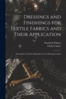 Image for Dressings and Finishings for Textile Fabrics and Their Application; Description of all the Materials Used in Dressing Textiles