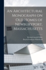 Image for An Architectural Monograph on old Homes of Newburyport, Massachusetts