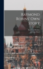 Image for Raymond Robins&#39; own Story
