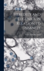 Image for Heredity and Eugenics in Relation to Insanity