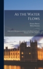 Image for As the Water Flows; a Record of Adventures in a Canoe on the Rivers and Trouts Streams of Southern England