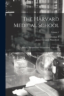 Image for The Harvard Medical School; a History, Narrative and Documentary. 1782-1905; Volume 3