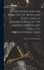 Image for Methods for the Analysis of Iron and Steel Used in Laboratories of the American Rolling Mill Co., Middletown, Ohio