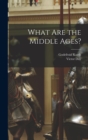 Image for What are the Middle Ages?