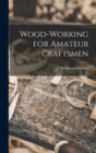 Image for Wood-working for Amateur Craftsmen