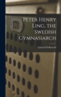 Image for Peter Henry Ling, the Swedish Gymnasiarch