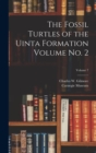Image for The Fossil Turtles of the Uinta Formation Volume no. 2; Volume 7