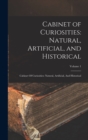 Image for Cabinet of Curiosities : Natural, Artificial, and Historical: Cabinet Of Curiosities: Natural, Artificial, And Historical; Volume 1