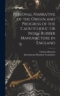 Image for Personal Narrative of the Origin and Progress of the Caoutchouc Or India-Rubber Manufacture in England