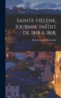 Image for Sainte-Helene, journal inedit de 1815 a 1818;
