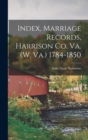 Image for Index, Marriage Records, Harrison Co. Va. (W. Va.) 1784-1850
