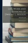 Image for Life, Work and Sermons of Dwight L. Moody : The Great Evangelist