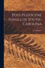 Image for Post-Pleiocene Fossils of South-Carolina