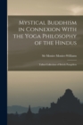 Image for Mystical Buddhism in Connexion With the Yoga Philosophy of the Hindus