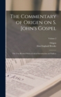 Image for The Commentary of Origen on S. John&#39;s Gospel : The Text Revised With a Critical Introduction and Indices; Volume 2