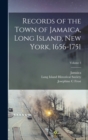 Image for Records of the Town of Jamaica, Long Island, New York, 1656-1751; Volume 3