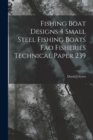 Image for Fishing Boat Designs 4 Small Steel Fishing Boats Fao Fisheries Technical Paper 239