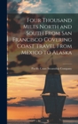 Image for Four Thousand Miles North and South From San Francisco Covering Coast Travel From Mexico to Alaska