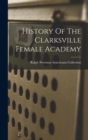 Image for History Of The Clarksville Female Academy