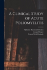 Image for A Clinical Study of Acute Poliomyelitis