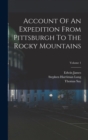 Image for Account Of An Expedition From Pittsburgh To The Rocky Mountains; Volume 1