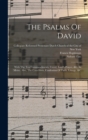 Image for The Psalms Of David : With The Ten Commandments, Creed, Lord&#39;s Prayer, &amp;c. In Metre. Also, The Catechism, Confession Of Faith, Liturgy, &amp;c