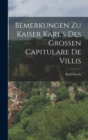 Image for Bemerkungen zu Kaiser Karl&#39;s des Grossen Capitulare de Villis