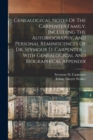 Image for Genealogical Notes Of The Carpenter Family, Including The Autobiography, And Personal Reminiscences Of Dr. Seymour D. Carpenter ... With Genealogical And Biographical Appendix