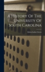 Image for A History Of The University Of South Carolina