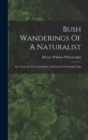 Image for Bush Wanderings Of A Naturalist