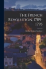 Image for The French Revolution, 1789-1795