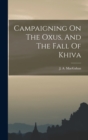 Image for Campaigning On The Oxus, And The Fall Of Khiva