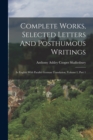 Image for Complete Works, Selected Letters And Posthumous Writings : In English With Parallel German Translation, Volume 1, Part 1