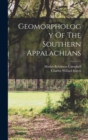 Image for Geomorphology Of The Southern Appalachians