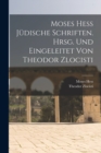 Image for Moses Hess Judische Schriften. Hrsg. Und Eingeleitet Von Theodor Zlocisti