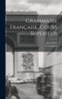 Image for Grammaire Francaise. Cours Superieur