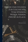 Image for Bilder und Studien zur Geschichte vom Spinnen, Weben, Nahen. Zweite Auflage.