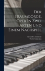 Image for Der Traumgorge, Oper In Zwei Akten Und Einem Nachspiel