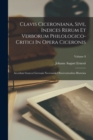 Image for Clavis Ciceroniana, Sive, Indices Rerum Et Verborum Philologico-critici In Opera Ciceronis
